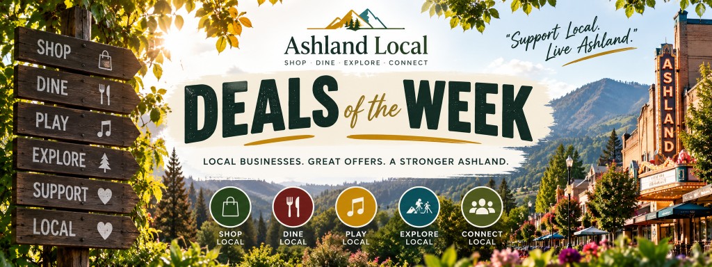 Deals of the Week — local businesses, great offers, a stronger Ashland